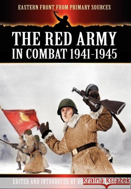 The Red Army in Combat 1941-1945 Bob Carruthers 9781781580547 Archive Media Publishing Ltd - książka