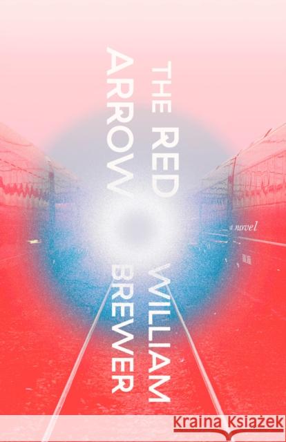 The Red Arrow: A novel William Brewer 9780593314432  - książka