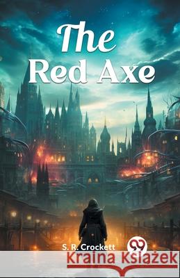 The Red Axe S. R. Crockett 9789363058491 Double 9 Books - książka