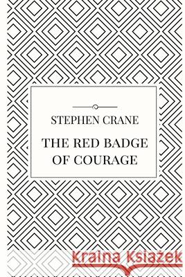 The Red Badge of Courage Stephen Crane 9781387060962 Lulu.com - książka