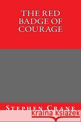 The Red Badge of Courage Stephen Crane 9781493791170 Createspace - książka