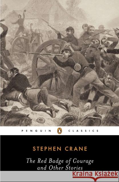 The Red Badge of Courage and Other Stories Stephen Crane 9780143039358 Penguin Books Ltd - książka