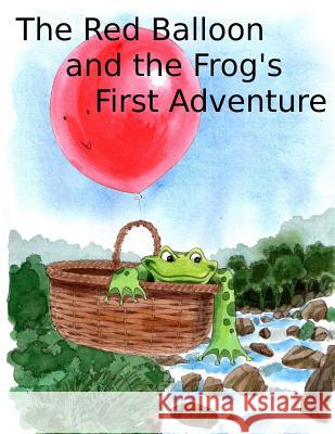 The Red Balloon and Frog's First Adventure Nicholas Alan 9781481015066 Createspace - książka
