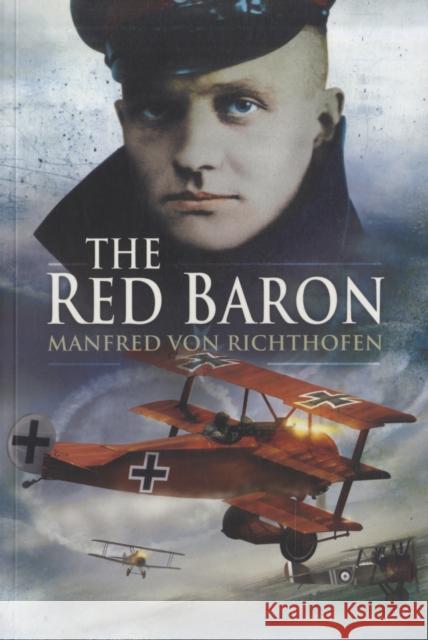 The Red Baron Manfred Von Richthofen 9781844158867 PEN & SWORD BOOKS LTD - książka