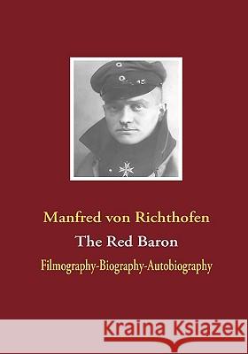 The Red Baron Manfred Von Richthofen 9783837092172 Books on Demand - książka