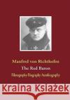 The Red Baron Manfred Von Richthofen 9783837092172 Books on Demand