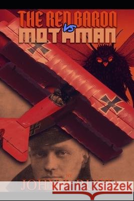 The Red Baron vs. Mothman John J Rust   9798218222970 R. R. Bowker - książka