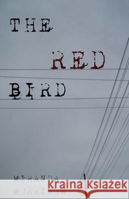 The Red Bird Miranda Morrison 9781453669761 Createspace - książka