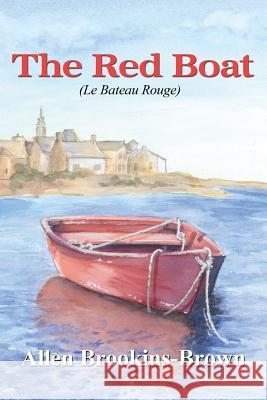 The Red Boat (Le Bateau Rouge) Allen Brookins-Brown 9781480901803 Dorrance Publishing Co. - książka