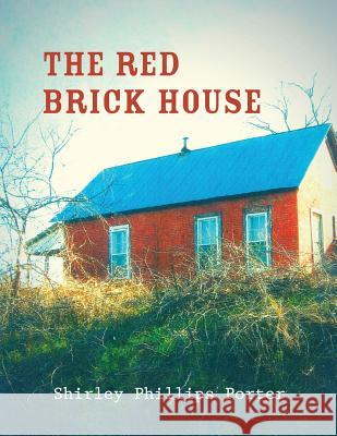 THE Red Brick House Shirley, Phillips Porter 9781419623745 BookSurge - książka