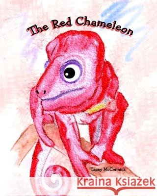 The Red Chameleon Lacey McCormick 9781470108007 Createspace - książka