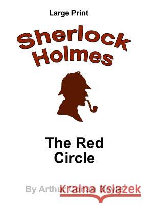 The Red Circle: Sherlock Holmes in Large Print Arthur Conan Doyle Craig Stephen Copland 9781537430461 Createspace Independent Publishing Platform - książka