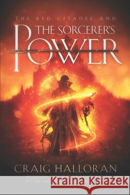 The Red Citadel and the Sorcerer's Power Craig Halloran 9781720503811 Createspace Independent Publishing Platform - książka