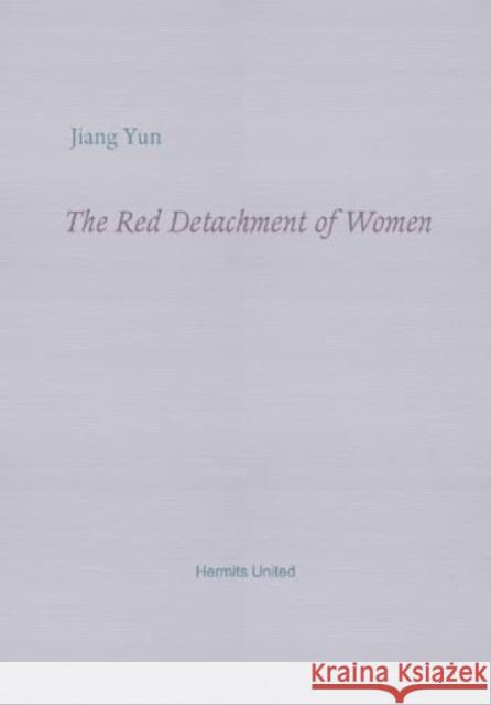 The Red Detachment of Women Jiang Yun 9781739389710 Hermits United - książka