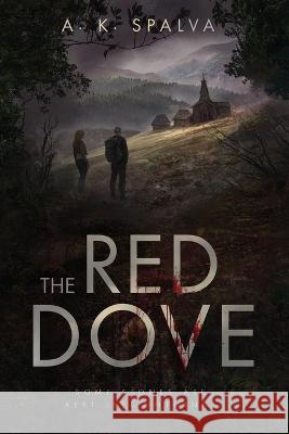 The Red Dove A K Spalva 9783952555439 Mystic Feather Publishing - książka