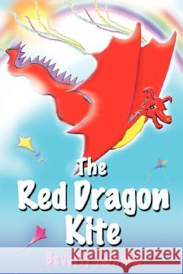 The Red Dragon Kite Beverly Kohake 9781435715684 Lulu.com - książka