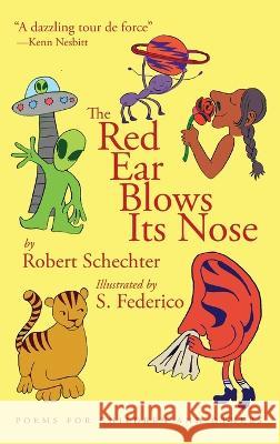 The Red Ear Blows Its Nose: Poems for Children and Others Robert Schechter S Federico  9781773491349 Word Galaxy - książka