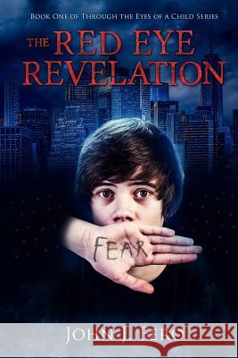 The Red Eye Revelation John J. Fero 9781987500134 Createspace Independent Publishing Platform - książka