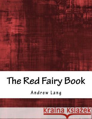 The Red Fairy Book Andrew Lang 9781536866322 Createspace Independent Publishing Platform - książka