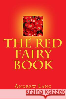 The Red Fairy Book Andrew Lang K. y. Scott 9781542469425 Createspace Independent Publishing Platform - książka