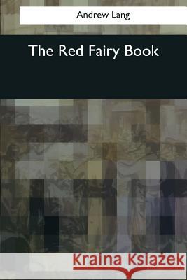 The Red Fairy Book Andrew Lang 9781545068267 Createspace Independent Publishing Platform - książka