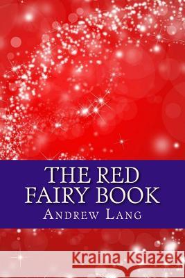 The Red Fairy Book Andrew Lang 9781546345923 Createspace Independent Publishing Platform - książka