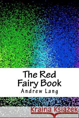 The Red Fairy Book Andrew Lang 9781718728608 Createspace Independent Publishing Platform - książka