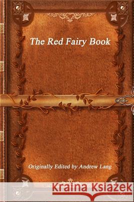 The Red Fairy Book Andrew Lang 9781773560601 Devoted Publishing - książka