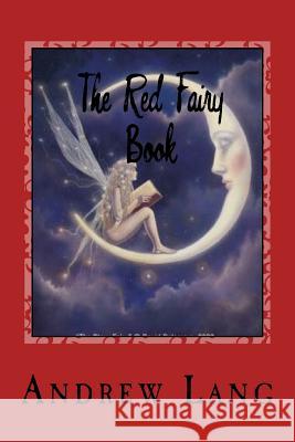 The Red Fairy Book Andrew Lang Jv Editors 9781979355797 Createspace Independent Publishing Platform - książka
