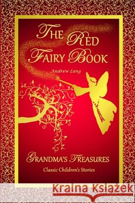 THE Red Fairy Book - Andrew Lang ANDREW LANG, GRANDMA'S TREASURES 9781312505186 Lulu.com - książka