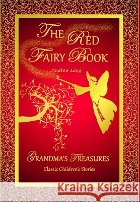 THE Red Fairy Book - Andrew Lang ANDREW LANG, GRANDMA'S TREASURES 9781312505544 Lulu.com - książka