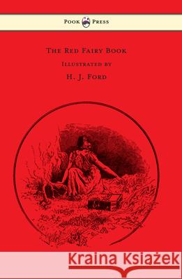 The Red Fairy Book - Illustrated by H. J. Ford and Lancelot Speed Lang, Andrew 9781473322172 Pook Press - książka