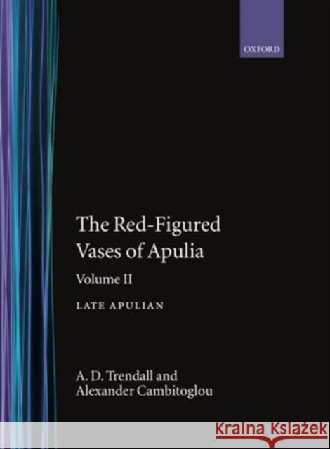 The Red-Figured Vases of Apulia.: Volume 2: Late Apulia Trendall, A. D., Cambitoglou, A. 9780198132196 Clarendon Press - książka