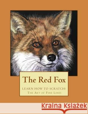 The Red Fox: Learn How to Scratch! the Art of Fine Lines MS Sandra Haynes 9781482563214 Createspace - książka