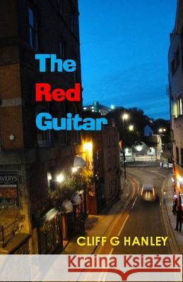 The Red Guitar - pocketbook Hanley, Cliff G. 9781505857481 Createspace - książka