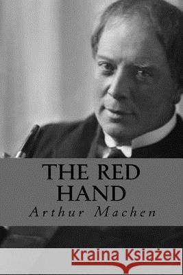 The Red Hand Arthur Machen 9781535353199 Createspace Independent Publishing Platform - książka