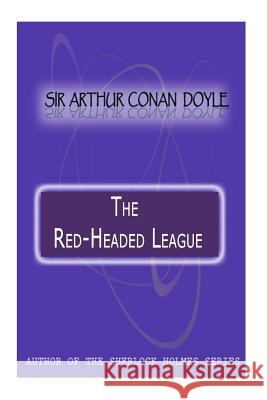 The Red-Headed League Arthur Conan Doyle 9781480071704 Createspace - książka