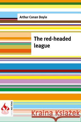 The red-headed league: (low cost). limited edition Doyle, Arthur Conan 9781516834327 Createspace - książka