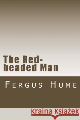 The Red-headed Man Hume, Fergus 9781718612747 Createspace Independent Publishing Platform - książka