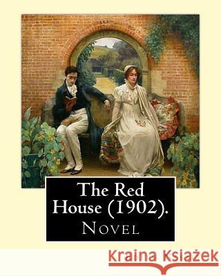 The Red House (1902). By: Edith Nesbit: Novel Nesbit, Edith 9781543136807 Createspace Independent Publishing Platform - książka