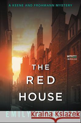 The Red House: A Keene and Frohmann Mystery Emily Winslow 9780062572295 Witness Impulse - książka