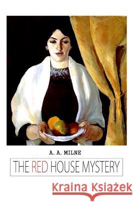 The Red House Mystery A. A. Milne 9781481847896 Createspace - książka
