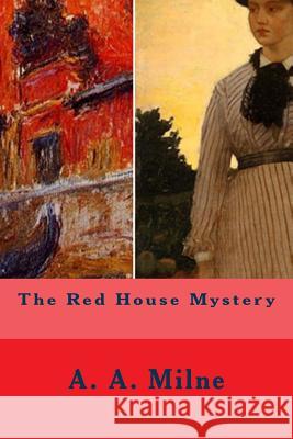 The Red House Mystery A. A. Milne 9781515215936 Createspace - książka