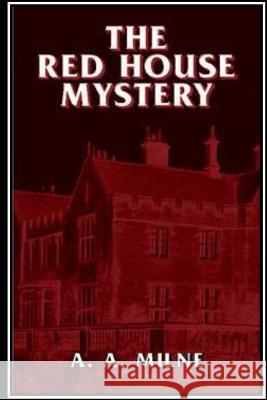 The Red House Mystery A. A. Milne 9781534901131 Createspace Independent Publishing Platform - książka