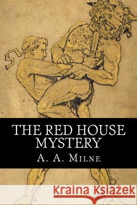 The Red House Mystery A. a. Milne 9781537703886 Createspace Independent Publishing Platform - książka