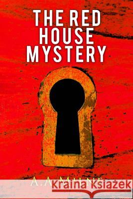 The Red House Mystery A. A. Milne 9781545479063 Createspace Independent Publishing Platform - książka