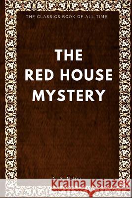 The Red House Mystery A. A. Milne 9781547005727 Createspace Independent Publishing Platform - książka