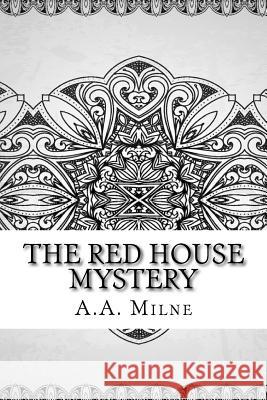 The Red House Mystery A. A. Milne 9781729573846 Createspace Independent Publishing Platform - książka