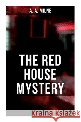 The Red House Mystery: A Locked-Room Mystery A. a. Milne 9788027278008 Musaicum Books - książka