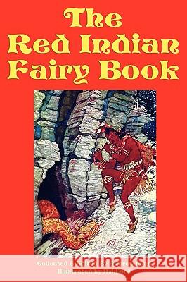 The Red Indian Fairy Book Frances Jenkins Olcott Frederick Richardson 9781604597530 Flying Chipmunk Publishing - książka